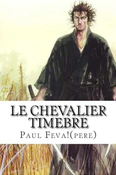 Le Chevalier Timebre-..
