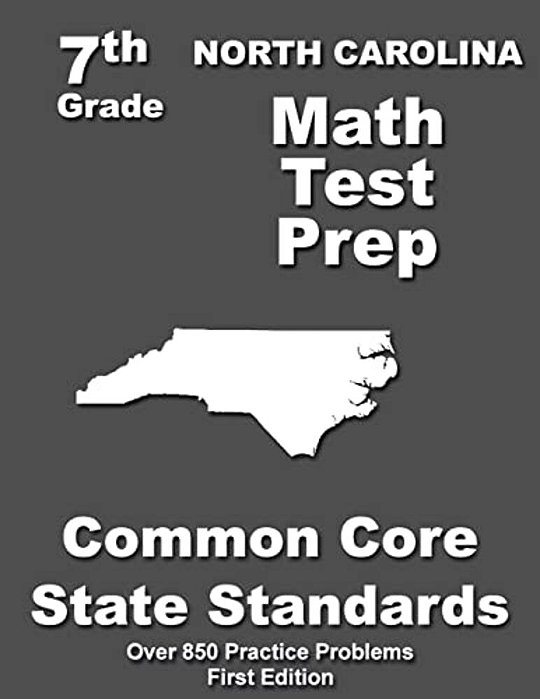 North Carolina 7Th Grade Math Test Prep: Common Core Learning Standards-..