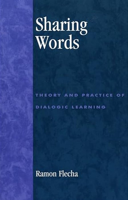 Sharing Words: Theory And Practice Of Dialogic Learning-..