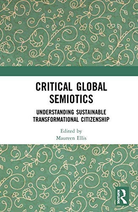 Critical Global Semiotics: Understanding Sustainable Transformational Citizenship-..