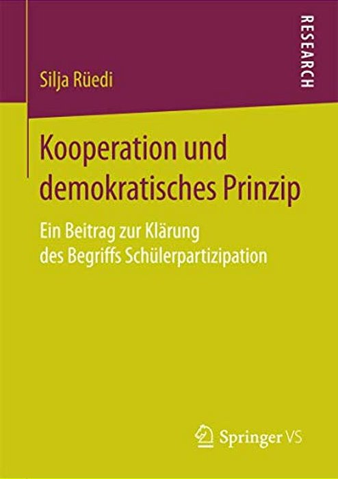Kooperation Und Demokratisches Prinzip: Ein Beitrag Zur Klärung Des Begriffs Schülerpartizipation-..