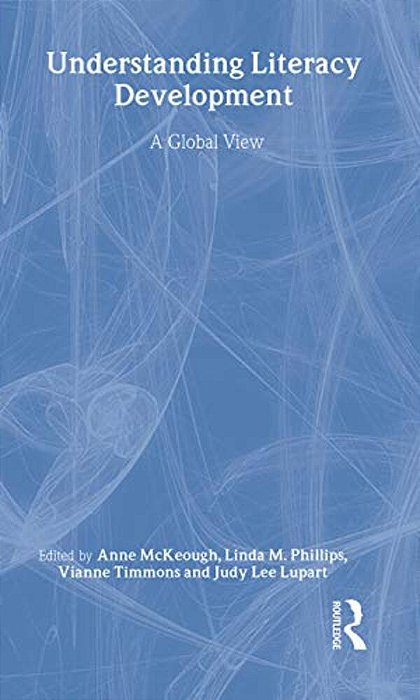 Understanding Literacy Development: A Global View-..