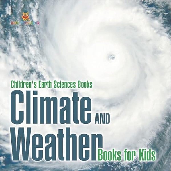 Climate And Weather Books For Kids Children's Earth Sciences Books-..