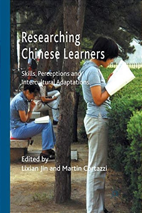 Researching Chinese Learners: Skills, Perceptions And Intercultural Adaptations-..