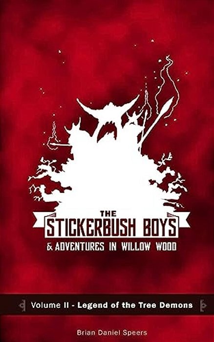 The Stickerbush Boys: Legend Of The Tree Demons-..