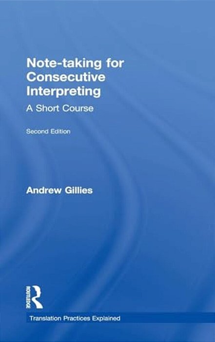 Note-Taking For Consecutive Interpreting: A Short Course-..