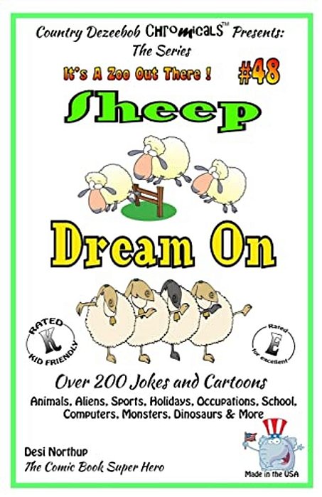 Sheep Dream On - Over 200 Jokes And Cartoons - Animals, Aliens, Sports, Holidays, Occupations, School, Computers, Monsters, Dinosaurs & More - In Blac-..