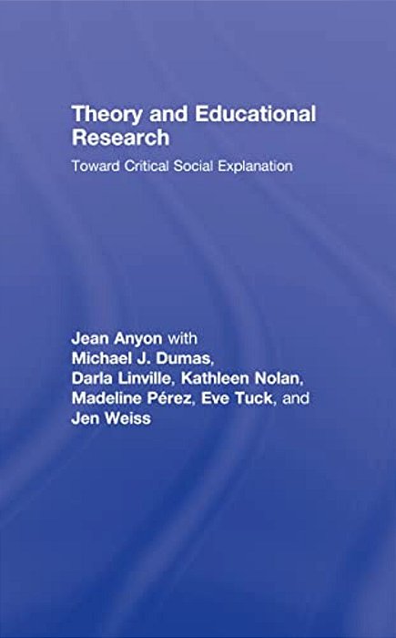 Theory And Educational Research: Toward Critical Social Explanation-..