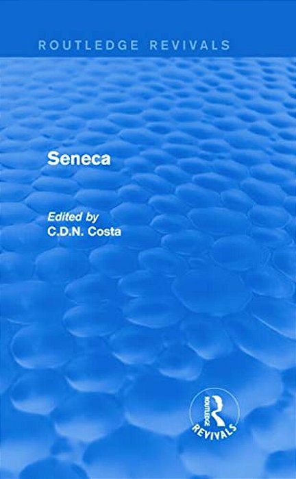 Seneca (Routledge Revivals)-..