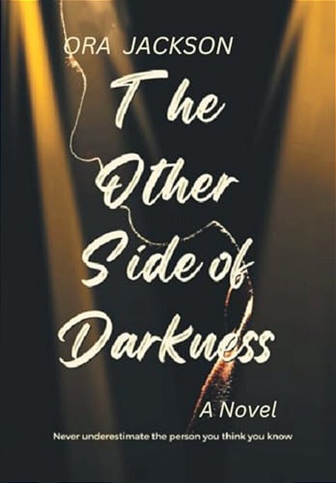 The Other Side Of Darkness: Never Underestimate The Person You Think You Know-..