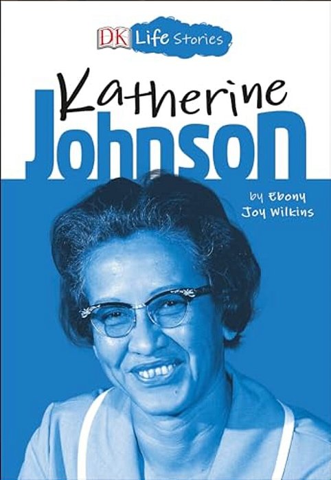 Dk Life Stories: Katherine Johnson-..