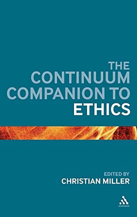 The Continuum Companion To Ethics-..