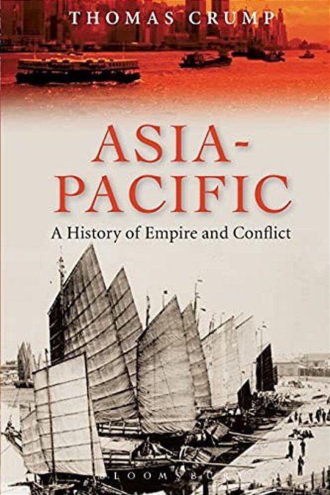 Asia-Pacific: A History Of Empire And Conflict-..