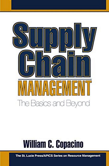 Supply Chain Management: The Basics And Beyond-..