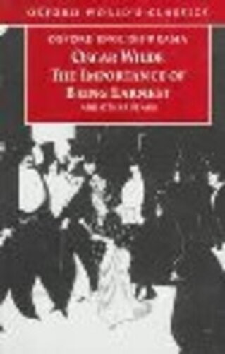 The Importance Of Being Earnest And Other Plays - Oxford World's Classics-..