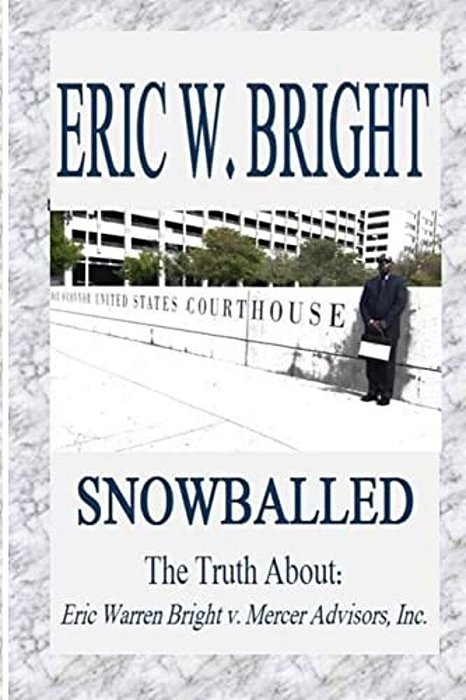 Snowballed: The Truth About Eric Warren Bright V. Mercer Advisors, Inc. -..