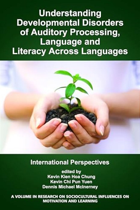 Understanding Developmental Disorders Of Auditory Processing, Language And Literacy Across Languages: International Perspectives-..