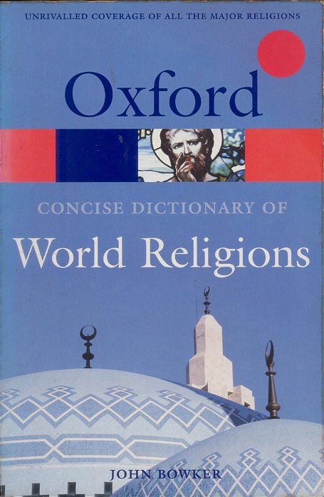 The Concise Oxford Dictionary Of World Religions-..