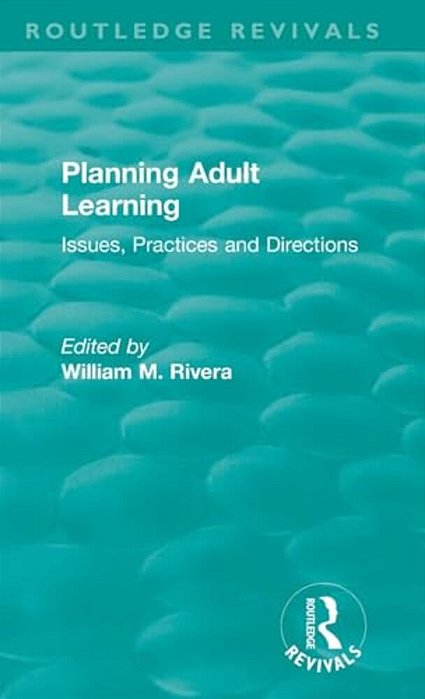 Planning Adult Learning: Issues, Practices And Directions-..
