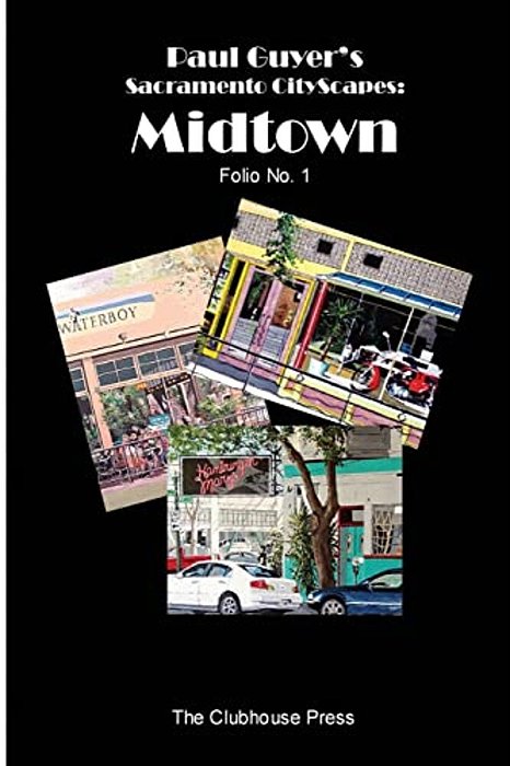 Paul Guyer's Sacramento Cityscapes: Midtown - Folio No. 1-..