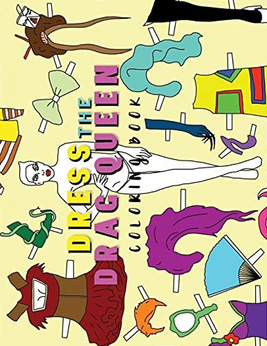 Dress The Drag Queen Coloring Book-..