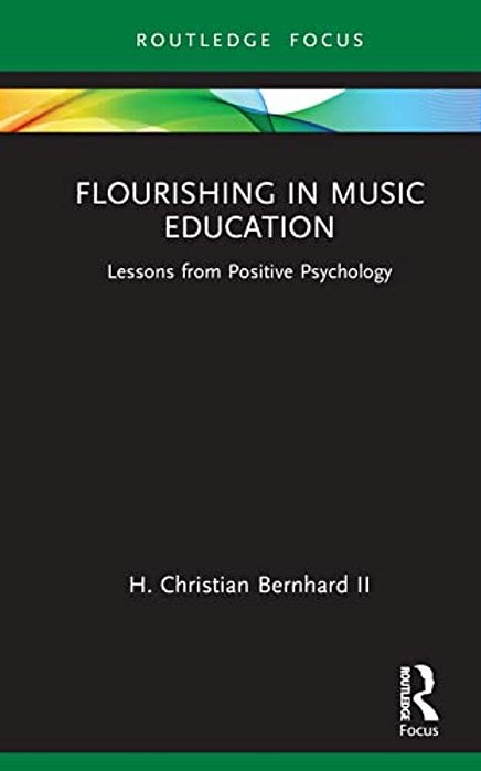 Flourishing In Music Education: Lessons From Positive Psychology-..
