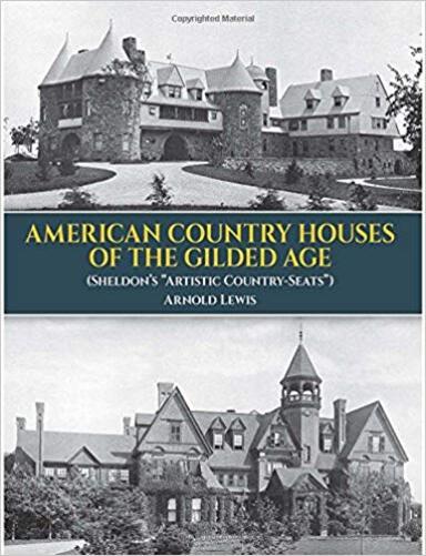 American Country Houses Of The Gilded Age (Sheldon's "Artistic Country-Seats")-..