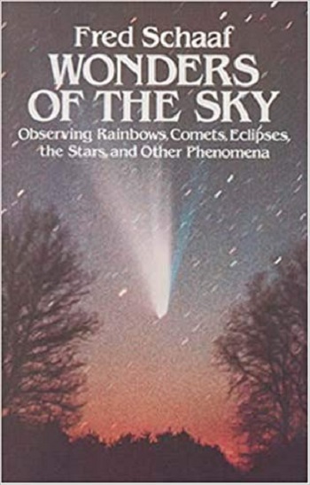 Wonders Of The Sky: Observing Rainbows, Comets, Eclipses, The Stars And Other Phenomena-..