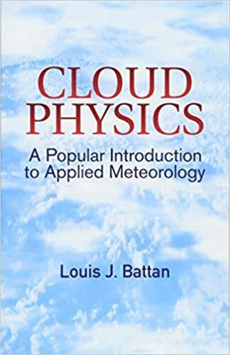 Cloud Physics: A Popular Introduction To Applied Meteorology-..