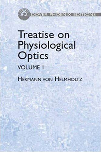 Treatise On Physiological Optics, Volume I-..