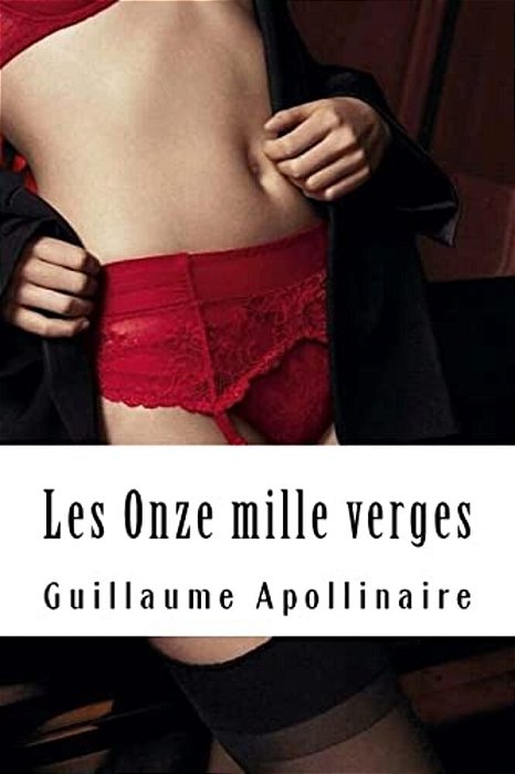Les Onze Mille Verges: Ou Les Amours D'Un Hospodar-..