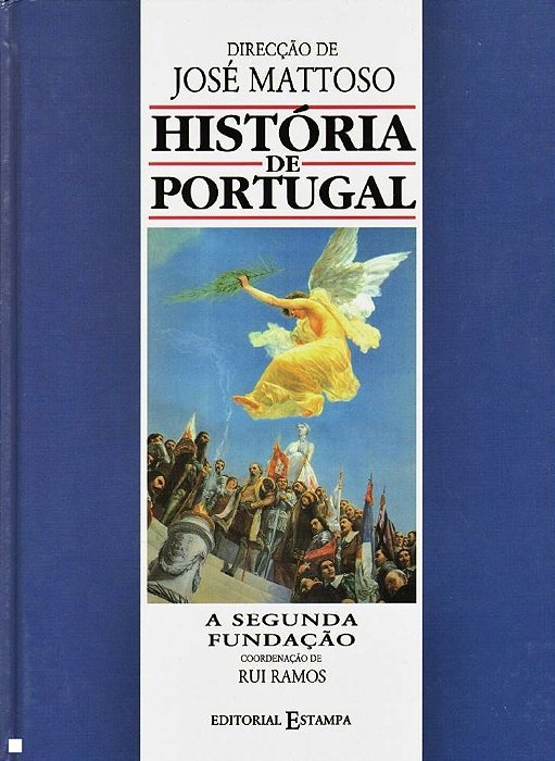 História De Portugal - Vol. VI - A Segunda Fundação - Edição Académica-..