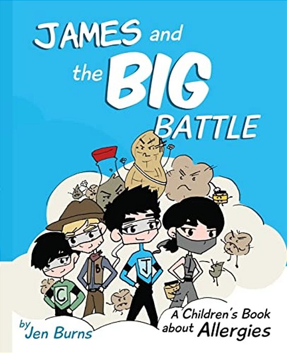 James And The Big Battle: A Children's Book About Allergies-..