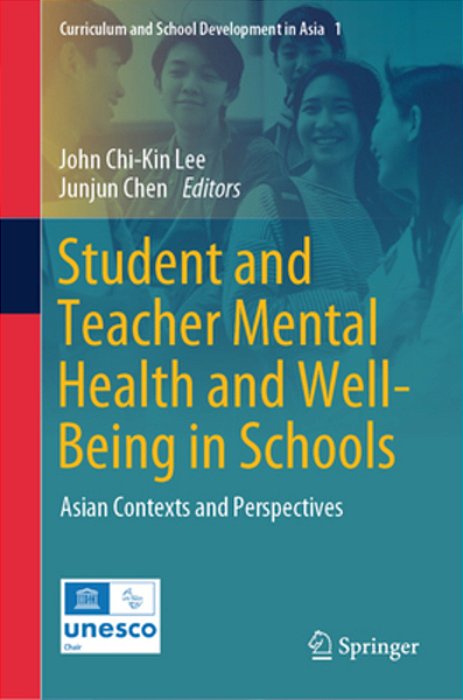 Student And Teacher Mental Health And Well-Being In Schools: Asian Contexts And Perspectives-..