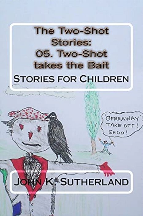 The Two-Shot Stories: 05. Two-Shot Takes The Bait: Stories For Children-..