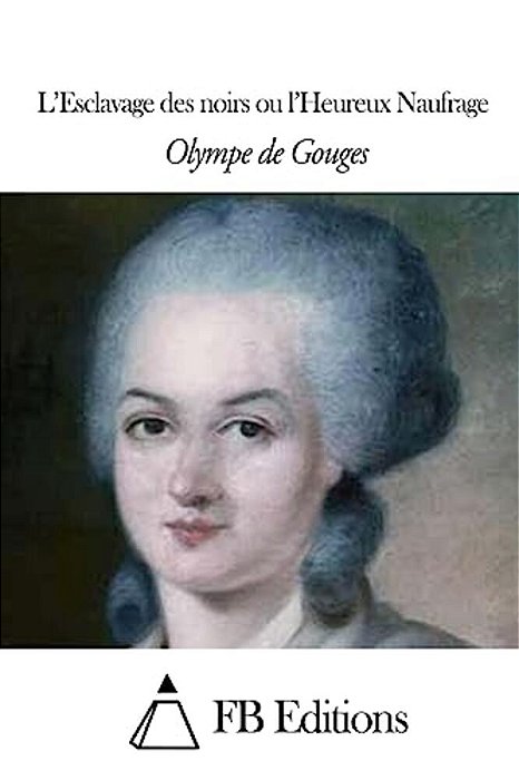 L'Esclavage Des Noirs Ou L'Heureux Naufrage-..