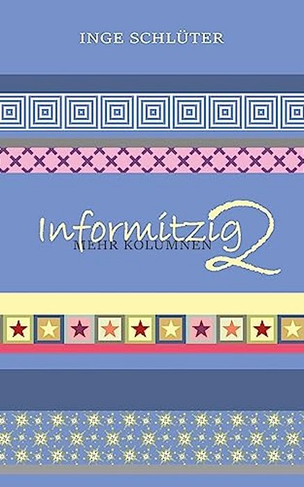 Informitzig 2 - Mehr Kolumnen-..