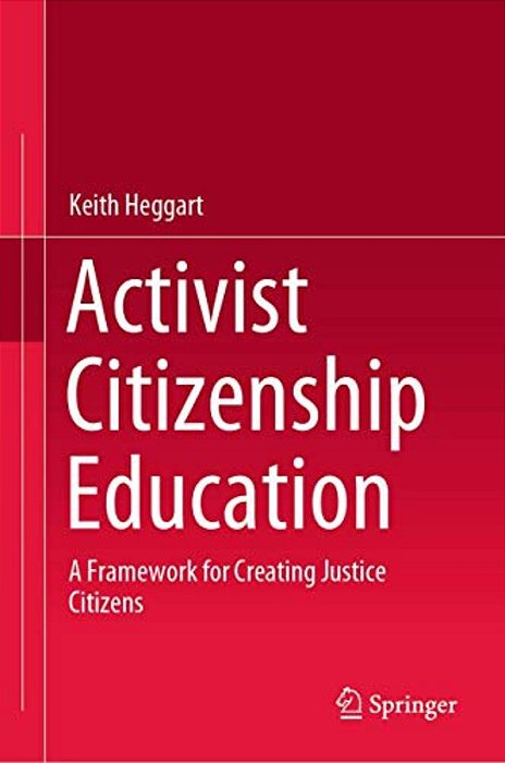 Activist Citizenship Education: A Framework For Creating Justice Citizens-..