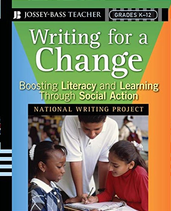 Writing For A Change: Boosting Literacy And Learning Through Social Action-..