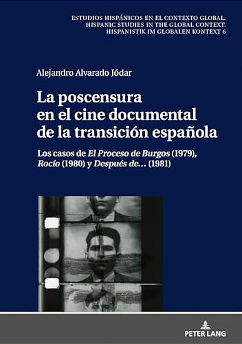 La Poscensura En El Cine Documental De La Transición Española: Los Casos De «El Proceso De Burgos» (1979), «Rocío» (1980) Y «Después De...» (1981)-..