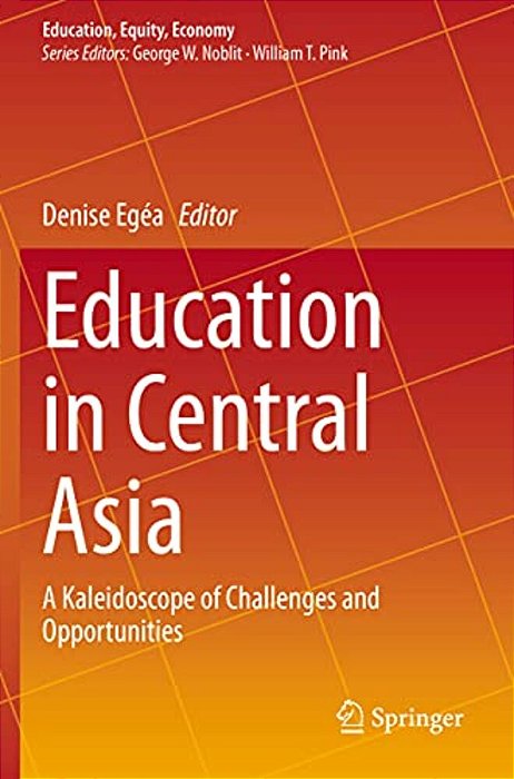 Education In Central Asia: A Kaleidoscope Of Challenges And Opportunities-..