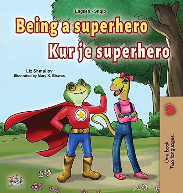 Being A Superhero (English Albanian Bilingual Book For Kids)-..
