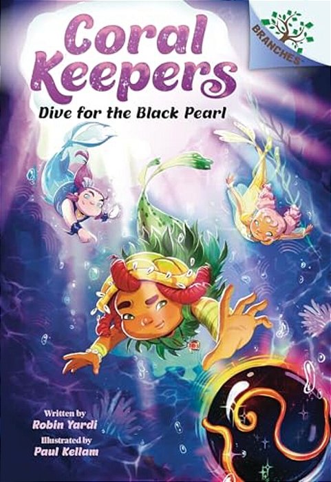 Dive For The Black Pearl: A Branches Book (Coral Keepers #2)-..