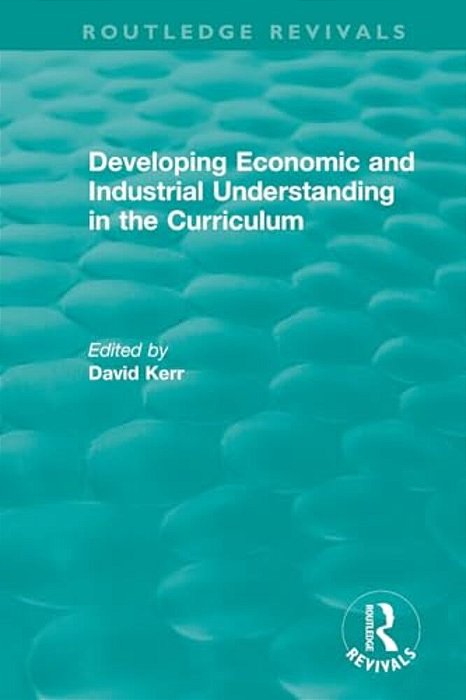 Developing Economic And Industrial Understanding In The Curriculum (1994)-..