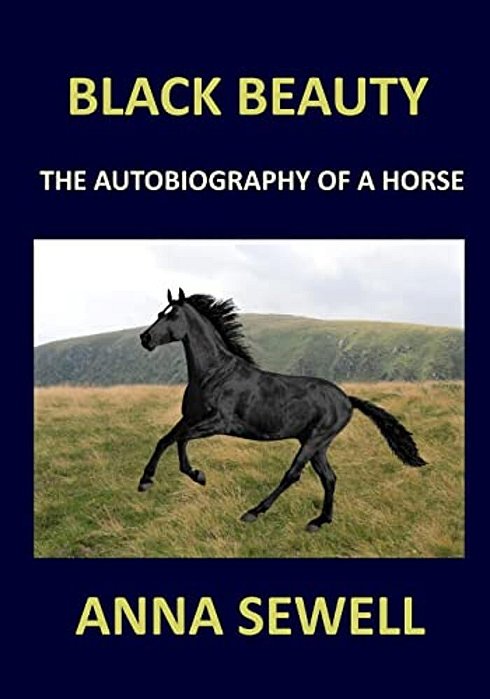 Black Beauty Anna Sewell: The Autobiography Of A Horse-..