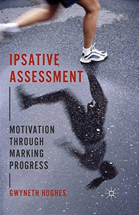 Ipsative Assessment: Motivation Through Marking Progress-..
