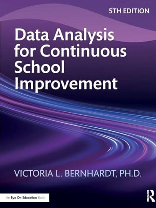Data Analysis For Continuous School Improvement-..