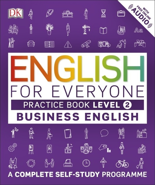 English For Everyone Business English - Level 2 - Practice Book - With Free Online Audio-..