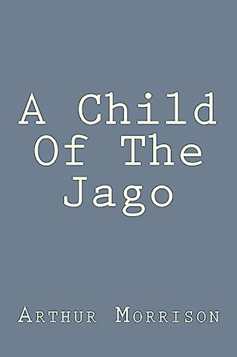 A Child Of The Jago-..