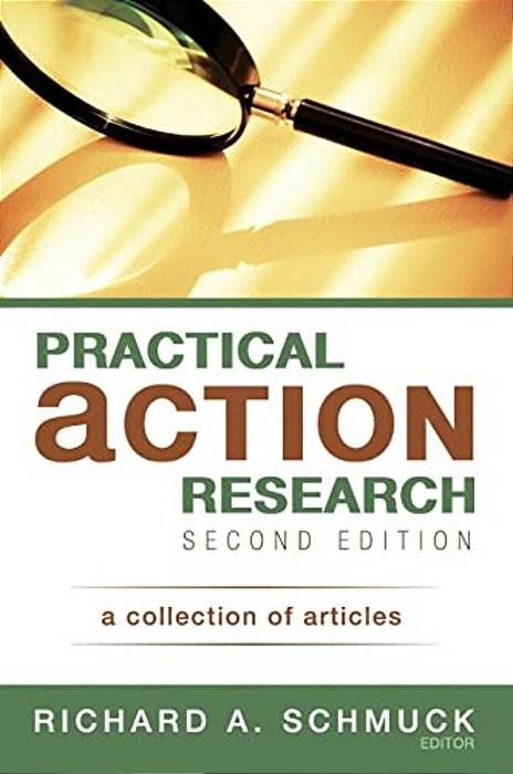 Practical Action Research: A Collection Of Articles-..